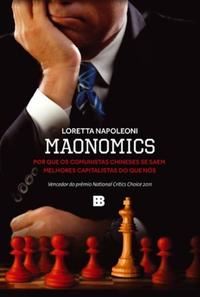 Maonomics: Por que os comunistas chineses se saem melhores capitalistas do que nós