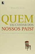 QUEM VAI CUIDAR DOS NOSSOS PAIS?
