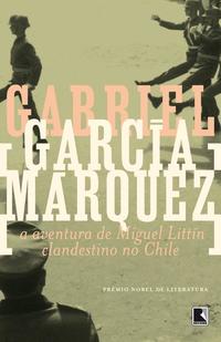 A aventura de Miguel Littín clandestino no Chile