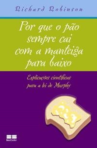Por que o pão sempre cai com a manteiga para baixo