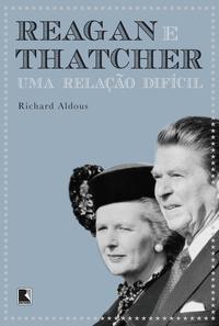 Reagan e Thatcher: Uma relação difícil