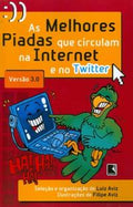 As melhores piadas que circulam na internet e no twitter - versão 3.0