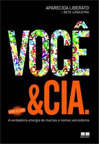 Você e Cia: A verdadeira energia de marcas e nomes vencedores