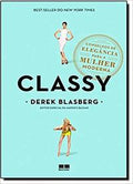 Classy: Elegance advice for the modern woman