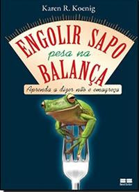 Swallowing a frog weighs on the scale: Learn to say no and lose weight