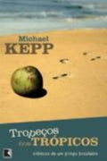 Stumbles in the Tropics - Chronicles of a Brazilian Gringo