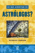 What do astrologers believe?