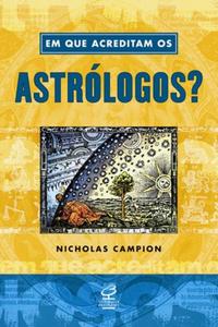 What do astrologers believe?