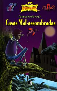 (Assustadoras) Casas mal-assombradas (Coleção Horripilantes)
