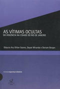 As vítimas ocultas da violência na cidade do Rio de Janeiro (Col. Segurança e Cidadania)