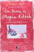 In Search of Kitsch Utopia (Radical Travel Collection)