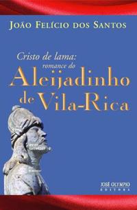 Christ of Mud: Romance by Aleijadinho from Vila Rica