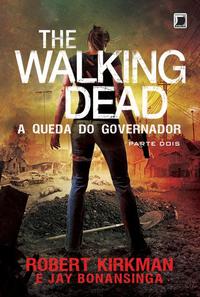 The Walking Dead: A queda do Governador - Parte Dois (Vol. 4)