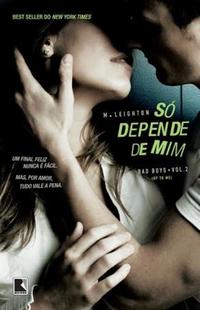 Só depende de mim (Vol. 2 Trilogia Bad Boys)