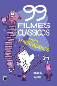 99 filmes clássicos para apressadinhos