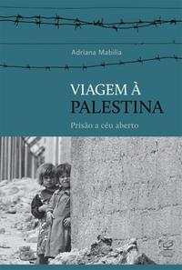 Viagem à Palestina: Prisão a céu aberto