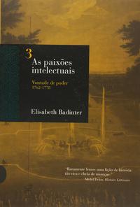 INTELLECTUAL PASSIONS 3 - WILL TO POWER 1762-1788
