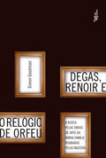 Degas, Renoir, and the Orpheus Clock