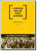 A construção social dos regimes autoritários: Legitimidade, consenso e consentimento no século XX - Europa