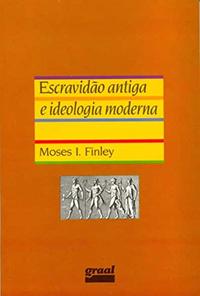 Escravidão antiga e ideologia moderna