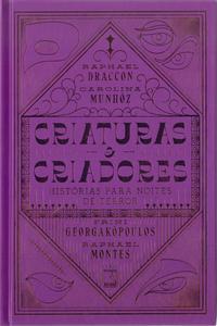 Criaturas e criadores: Histórias para noites de terror