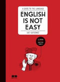English is not easy: a guide to the language