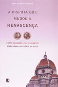 A DISPUTA QUE MUDOU A RENASCENÇA