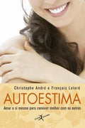 Autoestima: Amar a si mesmo para conviver melhor com os outros (edição de bolso)
