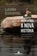 Escrevendo a nova história: Como deixar de ser vítima em 12 sessões
