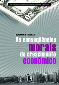 The moral consequences of economic growth