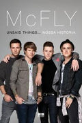 McFly: Unsaid Things. Our Story