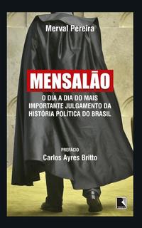 Mensalão: O dia a dia do mais importante julgamento da história política do Brasil