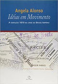 Ideas in Motion: The 1870 Generation in the Crisis of Imperial Brazil