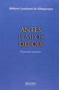ANTES TEMPOS DEPOIS: PEQUENOS ENSAIOS