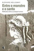 Entre o monstro e o santo