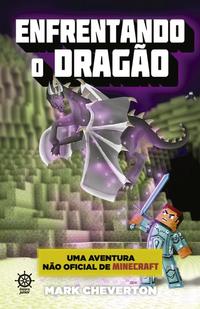 Facing the Dragon (Vol. 3 An Unofficial Minecraft Adventure)