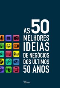 The 50 best business ideas of the last 50 years