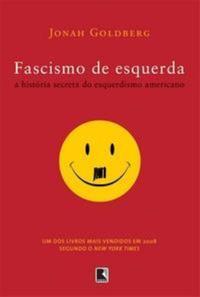 Fascismo de esquerda: a história secreta do esquerdismo americano