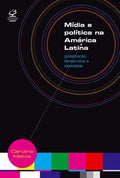 Media and politics in Latin America