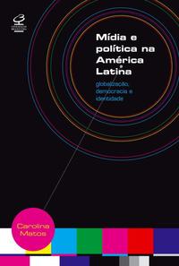 Media and politics in Latin America