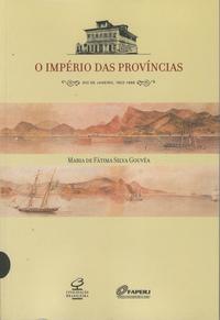 THE EMPIRE OF THE PROVINCES: RIO DE JANEIRO, 1822 - 1889