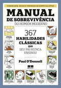 Manual de sobrevivência do homem moderno: 367 habilidades clássicas que seu pai nunca ensionou