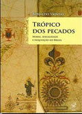 Tropic of Sins: Morality, Sexuality, and the Inquisition in Brazil