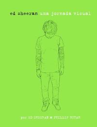 Ed Sheeran: Uma jornada visual