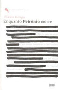 ENQUANTO PETRÔNIO MORRE