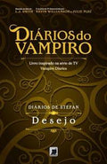 Diários de Stefan: Desejo (Vol. 3)