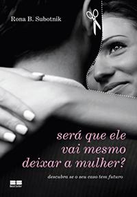 Será que ele vai mesmo deixar a mulher?