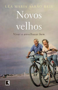 Novos velhos: Viver e envelhecer bem