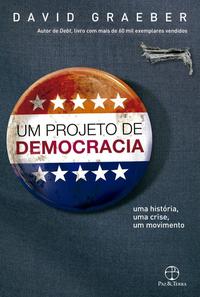 A Democracy Project: A History, a Crisis, a Movement