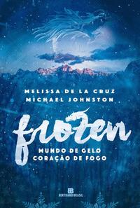 Frozen (Vol. 1 Mundo de gelo, coração de fogo)